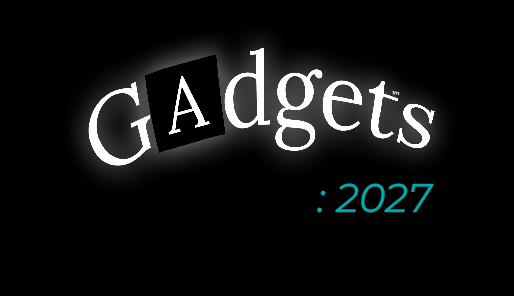 Gadgets : 2027